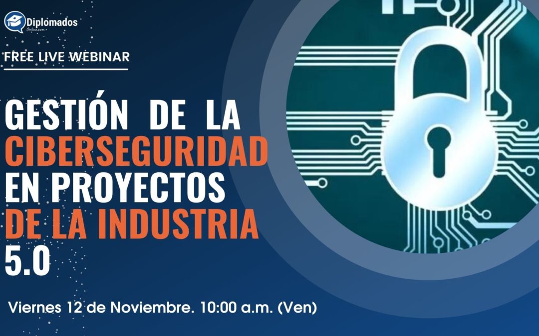 Webinar: Gestión de Ciberseguridad en la industria 5.0.